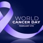 বিশ্ব ক্যান্সার দিবস আজ